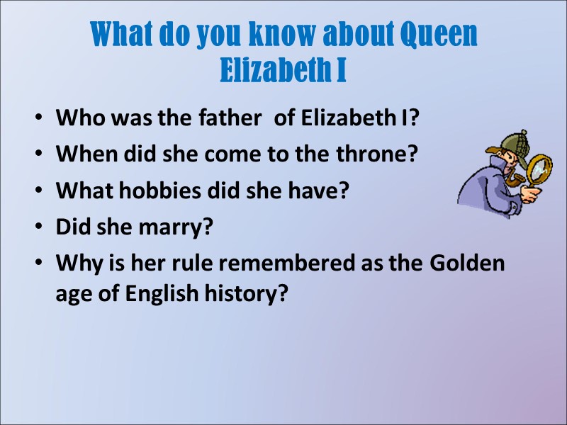 What do you know about Queen Elizabeth I   Who was the father